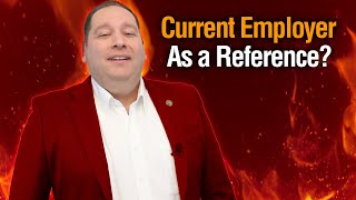 Can You Use Your Current Employer As A Reference?  (with former CEO)