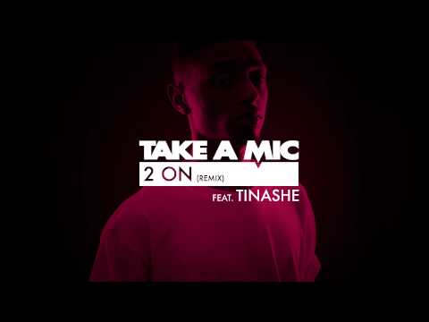 Take A Mic - 2 On (Remix) [Tinashe]