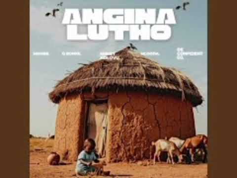 Q Bonke - Angina Lutho (feat. Miikey Ndlovu, Mlooda & De Confident Dj)