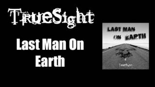 True Sight- Last Man On Earth
