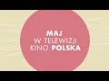 Maj W Telewizji Kino Polska
