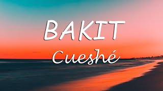 Bakit - Cueshé (Bakit Cueshe Lyrics)