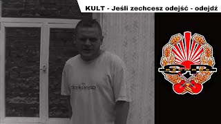 KULT - Jeśli zechcesz odejść - odejdź