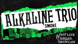 Alkaline Trio - Smoke (Past Live 2014) - Derek Grant Drum Cam
