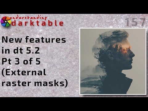 darktable ep 157 - New features in dt 5.2 (pt 3 of 5) - External raster masks