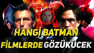 Hangi Batman Filmlerde Gözükücek ??? Kimler Öldü ???  Affleck ???  Pattinson ???  Keaton ??? DCU