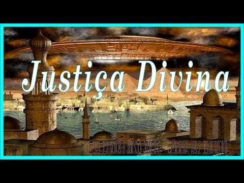 Justiça Divina - Ocultismo - Revelando Mistérios