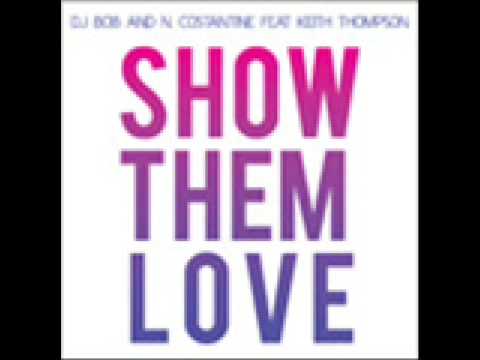 Show Them Love - DJ Bob and N. Costantine feat. Keith Thompson