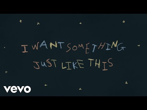 The Chainsmokers & Coldplay - Something Just Like This (Lyric) thumnail