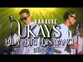 Ukays Ft Adylan Bila Diri Disayangi Official Karaoke Video