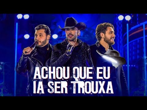Luan Pereira, Murilo Huff e Gustavo Mioto - Achou Que Eu ia Ser Trouxa - Música Nova 