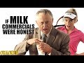 If Milk Commercials Were Honest Honest Ads