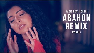 ABAHON (REMIX) - Habib Ft. Porshi | Adib