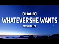 Bryson Tiller - Whatever She Wants (Lyrics) [1HOUR]