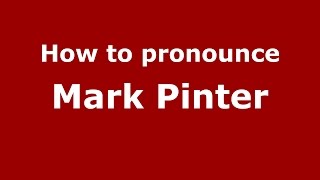 How to pronounce Mark Pinter