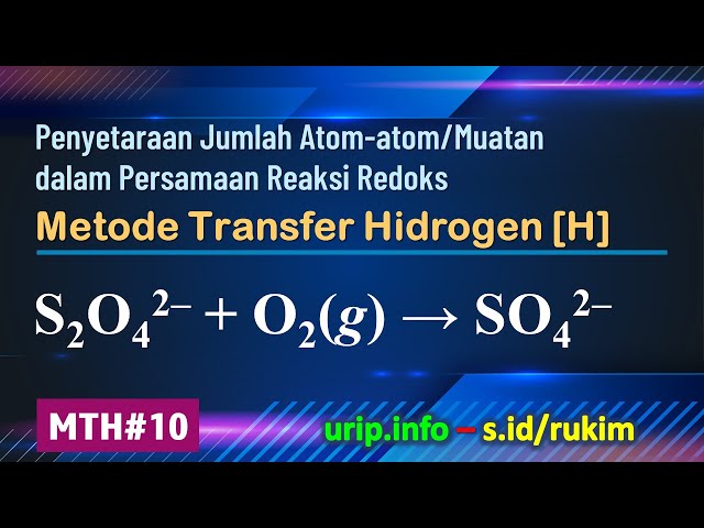 Metode Transfer Hidrogen [H], Redoks:  S2O42-  + O2 → SO42-    (MTH-10)