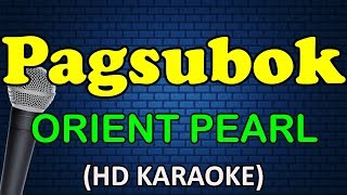 PAGSUBOK - Orient Pearl (HD Karaoke)