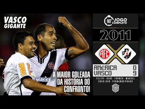 América 0x9 Vasco | 2011 | A maior goleada da história do confronto | JOGO COMPLETO.🔥⚽