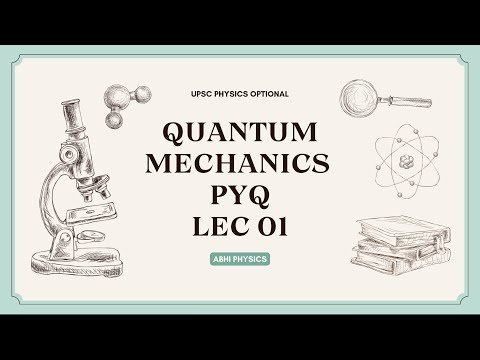 Quantum Mechanics PYQ Solution | Lecture 01