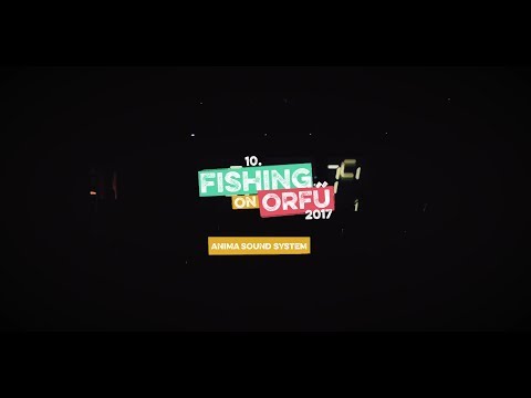 Anima Sound System - Fishing on Orfű 2017 (Teljes koncert)
