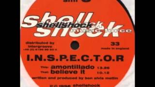I.N.S.P.E.C.T.O.R. ‎–  Believe It / Shellshock Music Force