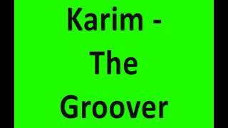 Karim - The Groover