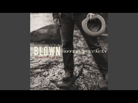 Blown - Jeffrey Foucault