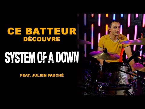 Ce batteur découvre System Of A Down - Feat Julien Fauché 🥁[CBD11]🥁