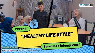 Podcast “Healthy Lifestyle” bersama Jebeng Putri || Duta Kesehatan 2023