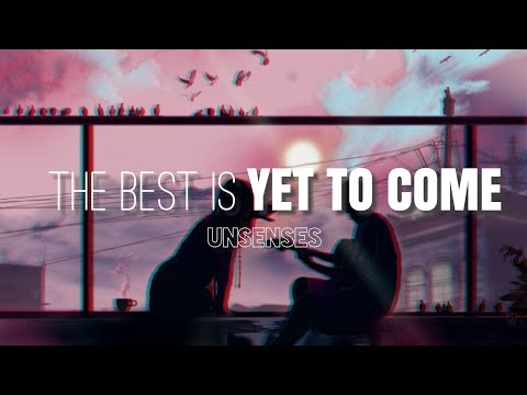 Unsenses - The Best Is Yet To Come (Sub Esp/Eng)
