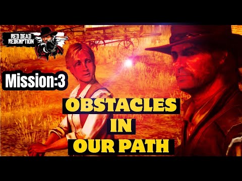 Red Dead Redemption Part 3 - Obstacles in Our Path (Walkthrough 4K)