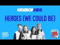 KIDZ BOP Kids - Heroes (we could be) [KIDZ BOP 28]