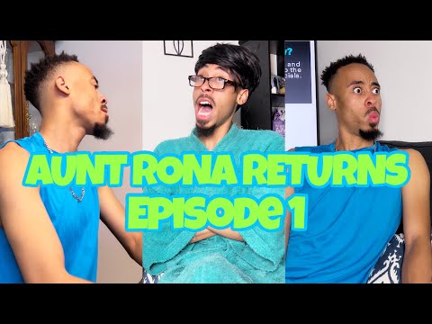 AUNT RONA RETURNS - Episode 1: Aunt Rona is Returning
