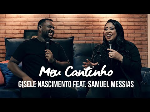 Gisele Nascimento feat. Samuel Messias – Meu Cantinho
