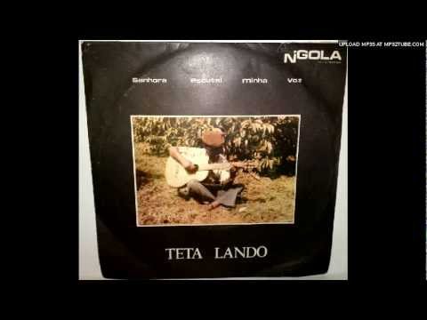 Teta Lando - Senhora Escutai Minha Voz