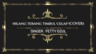 Saloma - Hilang Terang Timbul Gelap |  Fetty Dzul Cover (Lirik HD)