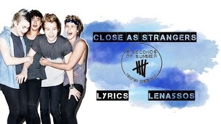 Download lagu Close as Strangers - 5 Seconds Of Summer LYRICS mp3