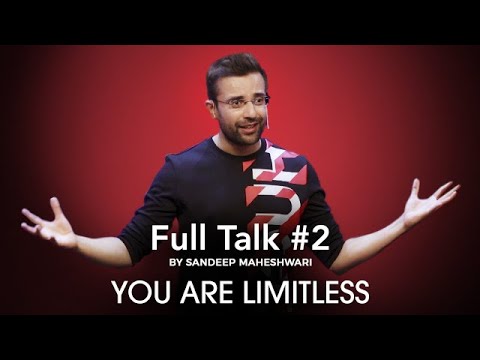 Full Talk #2 By Sandeep Maheshwari - YOU ARE LIMITLESS