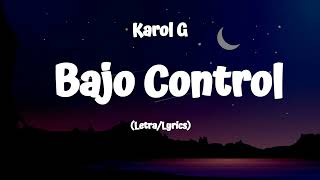 Karol G - Bajo Control (Letra/Lyrics)