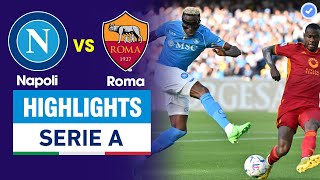 Highlights Napoli vs Roma | Dybala, Osimhen thi nhau toả sáng - Rượt đuổi 4 bàn kịch tính hấp dẫn