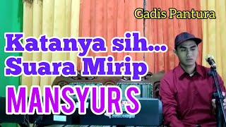Download lagu 🔴GADIS PANTURA - Katanya sih,, Suara mirip Mansyur S mp3