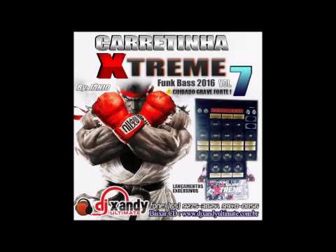 Carretinha Xtreme Vol.07 - Dj Xandy Ultimate