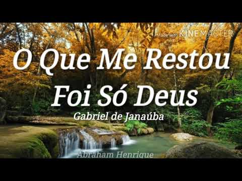 O Que Me Restou Foi Só Deus - Gabriel de Janaúba