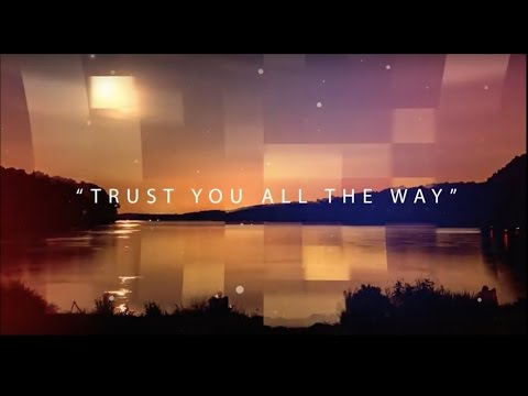 About A Mile - Trust You All The Way (Official Lyric Video)