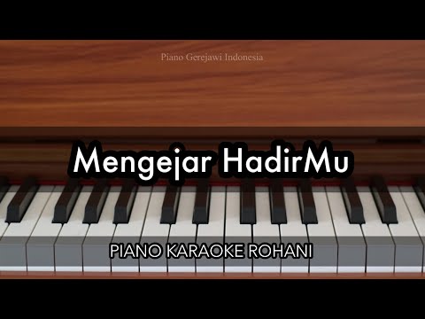 Mengejar Hadir-Mu | Piano Karaoke Rohani