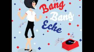 bang bang eche - you're a jerk