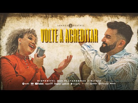 Volte A Acreditar - Lukas e Beatriz