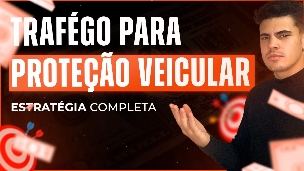 Como fazer TRÁFEGO PAGO para proteções Veiculares - Estratégia VALIDADA
