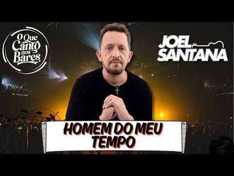 Joel Santana - Homem do meu Tempo - Dvd O que Canto nos Bares Vol 01