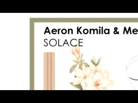 Aeron Komila & Mehdi Bey - Solace